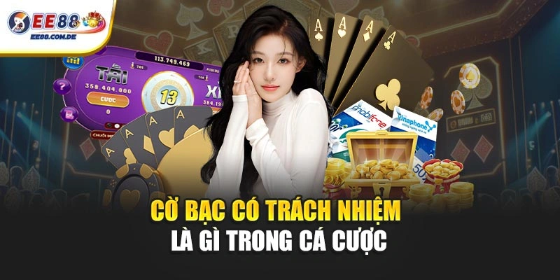 Cờ bạc có trách nhiệm là gì trong cá cược