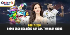 Trở thành đại lý EE88 để tiếp cận chính sách chia sẻ doanh thu hấp dẫn