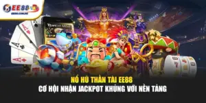 Thần Tài EE88 là lựa chọn nổi bật cho người yêu thích nổ hũ