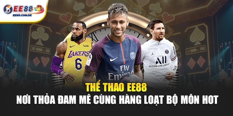 EE88 phát triển chuyên mục thể thao với nội dung phong phú